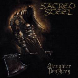 Sacred Steel : Slaughter Prophecy